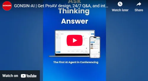 GONSIN-AI | Получите дизайн ProAV, круглосуточный Q&A и интерактивную техническую поддержку.