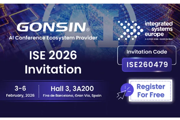 Встречайте GONSIN на ISE 2026 в Барселоне, чтобы изучить экосистему AI-конференций